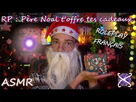 ASMR Roleplay FR Le PÈRE NOËL t offre tes CADEAUX