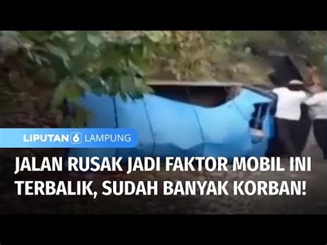 Jalan Rusak Di Lampung Sudah Makan Banyak Korban Kali Ini Mobil