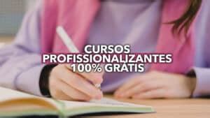 Cursos profissionalizantes 100 GRÁTIS 600 vagas distribuídas em 5