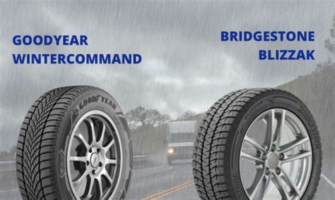 Goodyear Wintercommand Vs Blizzak Which Is Better