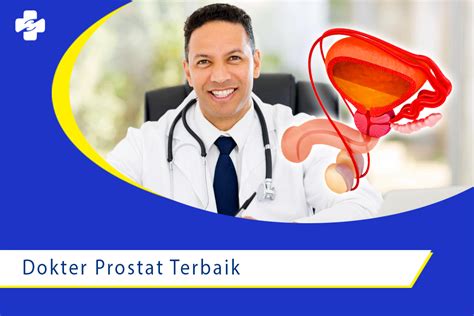 Mari Simak Mengenai Dokter Prostat Terbaik Klinik Utama Sentosa