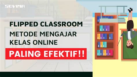 Flipped Classroom Pengertian Dan Contoh Langkah Langkah Penerapannya Youtube