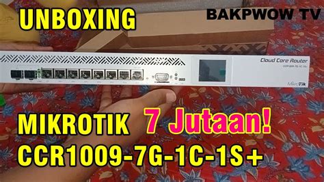 Unboxing Mikrotik CCR 1009 7G 1C 1S Harga 7 5 Juta YouTube