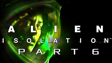 Alien Isolation Walkthrough Gameplay Part Give Me A Save Point