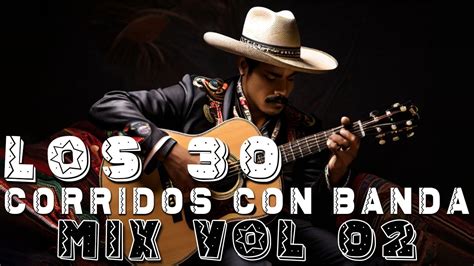 Los 30 CORRIDOS CON BANDA Mix Vol 02 Mejor Corridos Viejitos YouTube