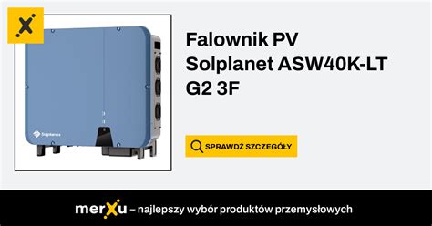 Falownik PV Solplanet ASW40K LT G2 3F MerXu