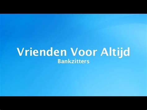 Bankzitters Vrienden Voor Altijd Lyrics YouTube