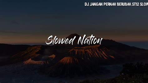 Dj Jangan Pernah Berubah St Terbaru Viral Tik Tok Slow Version