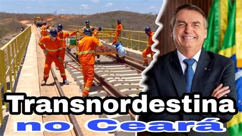 As Obras Da Transnordestina No Cear Youtube