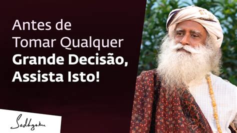 Como Tomar Decisões Importantes da Maneira Certa Sadhguru Português