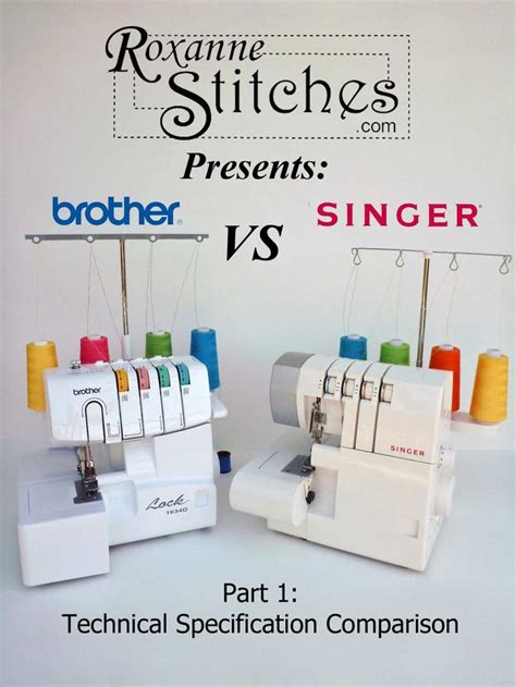 Singer Vs Brother Part 1 Technical Specification Comparison Serger Sewing Machines Best