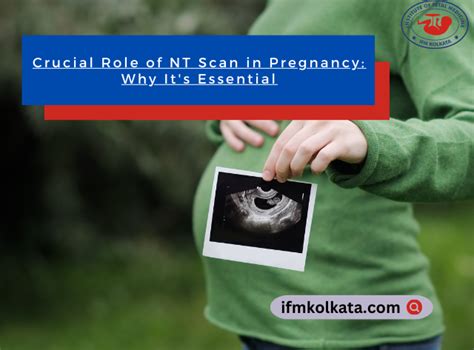 Crucial Role Of Nt Scan In Pregnancy Why It S Essential Ifm Kolkata