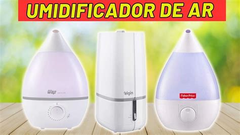 Melhores Umidificadores De Ar Em Qual O Melhor Umidificador