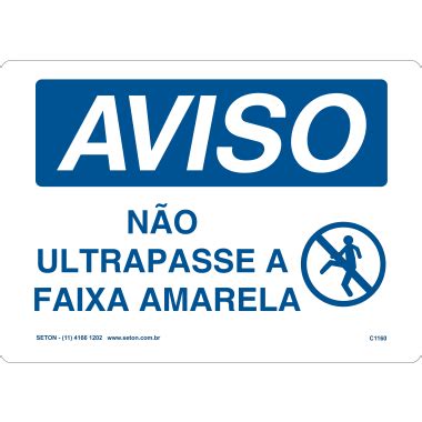 Placa Aviso Não Ultrapasse a Faixa Amarela