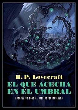 Libro El Que Acecha En El Umbral De H P Lovecraft Buscalibre