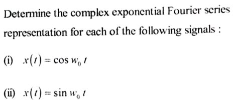 Determine The Complex Exponential Fourier Studyx