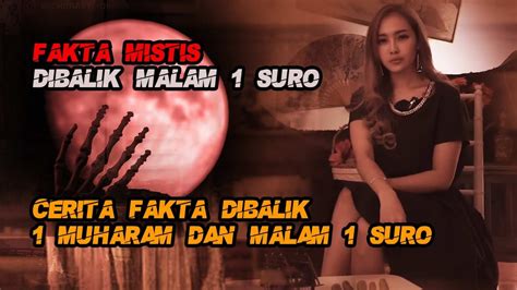 MALAM SATU SURO DAN SATU MUHAROM YANG PENUH MISTIS YouTube