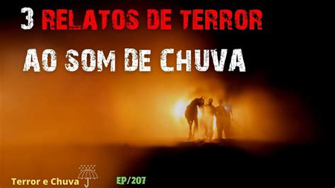 Historias De Terror Ao Som De Chuva Epis Dio Relatos De Terror