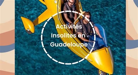 Activit S Insolites En Guadeloupe Faire