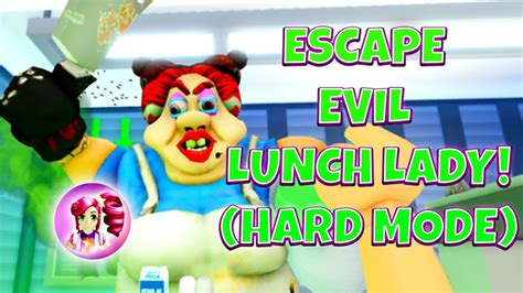 Escape Evil Lunch Lady Roblox Gameplay Walkthrough Hardmode Youtube