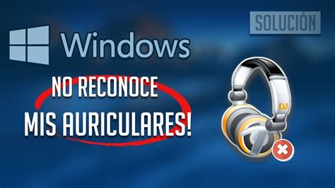 Windows 10 No Reconoce Mis Auriculares Solucion 2025 YouTube