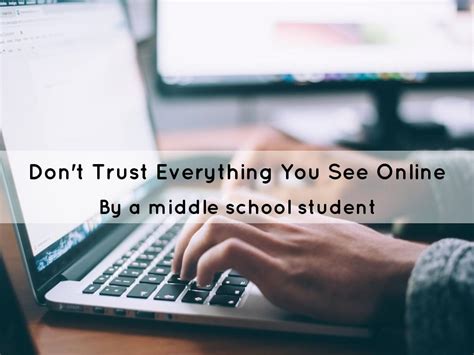 Don't Trust Everything you see Online by A Student