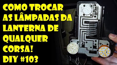 Como Trocar As Lampadas Da Lanterna De Qualquer Corsa Dr Corsa YouTube