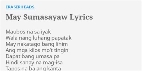 May Sumasayaw Lyrics By Eraserheads Maubos Na Sa Iyak