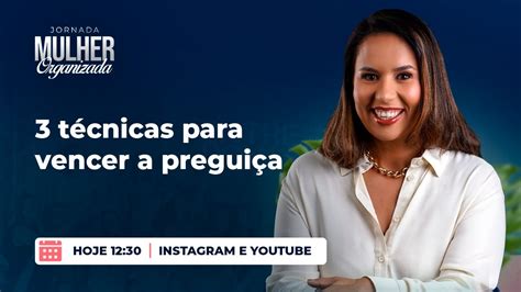 3 técnicas para vencer a preguiça YouTube