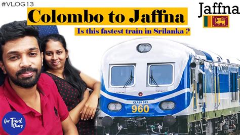 Is This Fastest Train In Srilanka Colombo To Jaffna Vlog