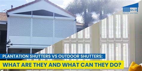 Plantation Shutters Vs Outdoor Shutters Differences And Uses