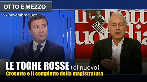 Marco Travaglio A Otto E Mezzo Su Crosetto E Il Complotto Delle Toghe