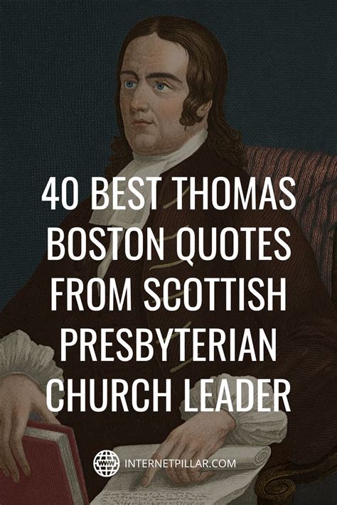 40 Best Thomas Boston Quotes - Inspirational Sayings and Captions