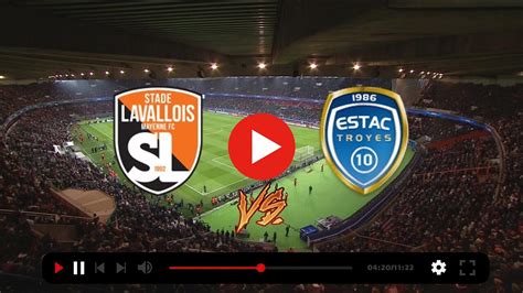 Stade Lavallois Troyes En Direct Tv Match Laval Chaine De Diffusion