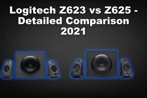 Logitech Z623 vs Z625 - Detailed Comparison 2022