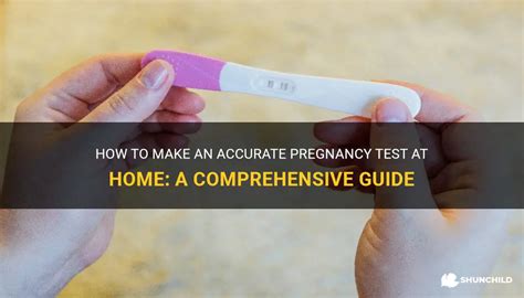 How To Make An Accurate Pregnancy Test At Home A Comprehensive Guide