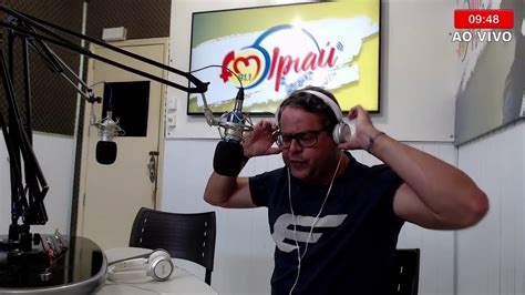 Amarelinho Not Cias Ipia Fm Ao Vivo Youtube