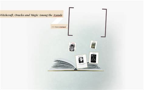 Witchcraft, Oracles and Magic Among the Azande by Christine Lupin on Prezi