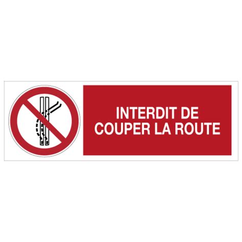 Panneau Interdit de Couper la Route 7010 OZC Signalétique