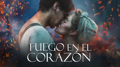 Ver Fuego En El Coraz N Gratis En Mercado Play Uruguay