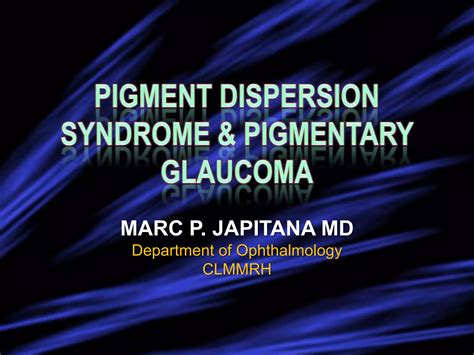 Pigment Dispersion Syndrome And Pigmentary Glaucoma Ppt