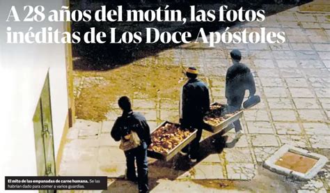 A 28 Años Del Motín Las Fotos Inéditas De Los Doce Apóstoles Pressreader