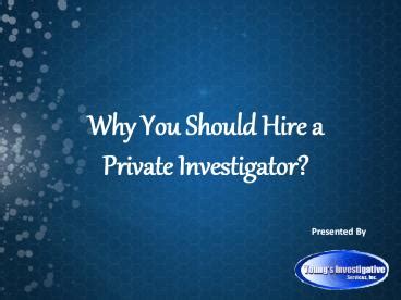 PPT Why You Should Hire A Private Investigator PowerPoint