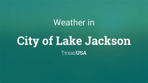 Weather for City of Lake Jackson, Texas, USA