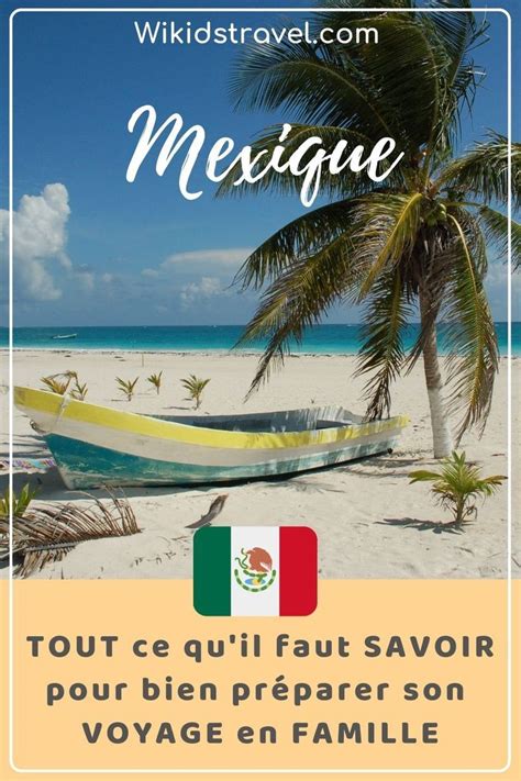 Guide Complet Pour Pr Parer Son Voyage Au Mexique En Famille