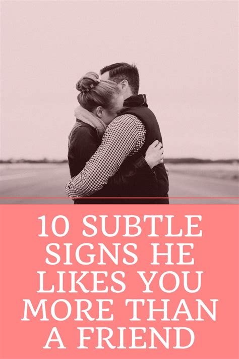 10 Subtle Signs He Likes You More Than A Friend In 2020 A Guy Like