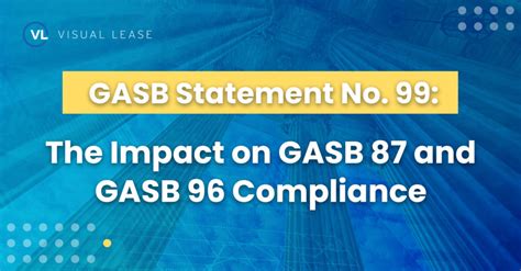 GASB Statement No 99 The Impact On GASB 87 And GASB 96 Compliance