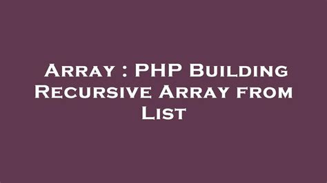 Array PHP Building Recursive Array From List YouTube