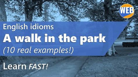 English idioms – A walk in the park (10 real examples) – World English Blog