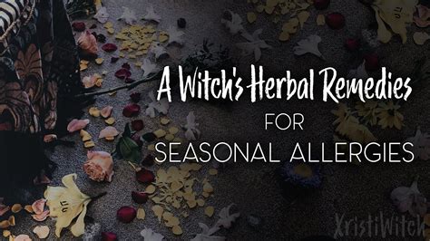 A Witch S Herbal Remedies For Seasonal Allergies — Xristi Witch